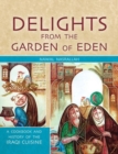 Image for Delights from the Garden of Eden  : a cookbook and history of the Iraqi cuisine