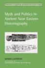 Image for Myth and politics in ancient Near Eastern historiography