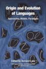 Image for Origin and evolution of languages: approaches, models, paradigms