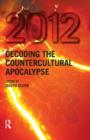 Image for 2012  : decoding the countercultural apocalypse