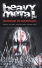 Image for Heavy metal  : controversies and countercultures
