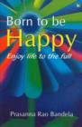 Image for Born to be Happy : Enjoy Life to the Full