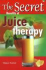 Image for The Secret Benefits of Juice Therapy