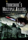 Image for Yorkshire&#39;s multiple killers  : 1915-2006