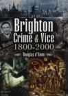Image for Brighton crime and vice, 1800-2000