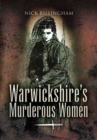 Image for Warwickshire&#39;s murderous women  : nineteenth century killers