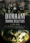 Image for Durham Mining Disasters C.1700-1950