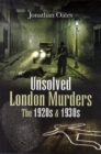 Image for Unsolved London Murders: the 1920s and 1930s