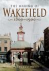 Image for Making of Wakefield, 1801-1900