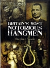 Image for Britain&#39;s most notorious hangmen