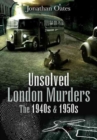 Image for Unsolved London Murders: the 1940s and 1950s