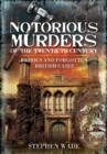 Image for Notorious Murders of the Twentieth Century: Famous and Forgotten Cases