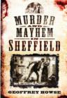 Image for Murder and Mayhem in Sheffield