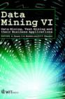 Image for Data mining VI  : data mining, text mining and their business applications