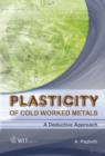 Image for Plasticity of Cold Worked Metals