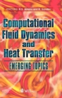 Image for Computational fluid dynamics and heat transfer  : emerging topics