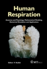 Image for Human Respiration: Anatomy and Physiology, Mathematical Modeling, Numerical Simulation and Applications
