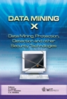 Image for Data mining X: data mining, protection, detection and other security technologies