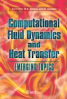 Image for Computational fluid dynamics and heat transfer: emerging topics