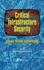 Image for Critical infrastructure security  : assessment, prevention, detection, response