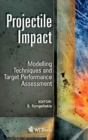 Image for Projectile impact  : modelling techniques and assessment of target material performance
