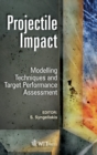 Image for Projectile impact: modelling techniques and assessment of target material performance