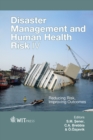 Image for Disaster management and human health risk IV: reducing risk, improving outcomes : 150