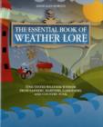 Image for The essential book of weather lore  : time-tested weather wisdom from farmers, mariners, gardeners, and country folk