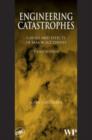 Image for Engineering catastrophes  : causes and effects of major accidents