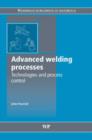 Image for Advanced welding processes  : technologies and process control