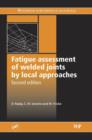 Image for Fatigue assessment of welded joints by local approaches.