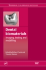 Image for Dental biomaterials: imaging, testing and modelling