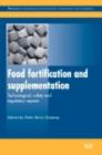 Image for Food fortification and supplementation: technological, safety and regulatory aspects