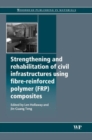Image for Strengthening and Rehabilitation of Civil Infrastructures Using Fibre-Reinforced Polymer (FRP) Composites