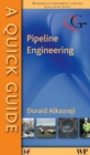 Image for A Quick Guide to Pipeline Engineering