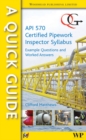 Image for A quick guide to API 570 certified pipework inspector syllabus: example questions and worked answers
