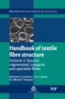 Image for Handbook of Textile Fibre Structure: Natural, Regenerated, inorganic and Specialist Fibres