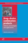 Image for Drug-device combination products: delivery technologies and applications