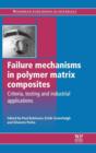 Image for Failure mechanisms in polymer matrix composites  : criteria, testing and industrial applications