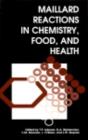 Image for Maillard Reactions in Chemistry, Food and Health