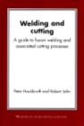 Image for Welding and cutting: a guide to fusion welding and associated cutting processes