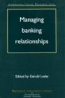 Image for Managing banking relationships.