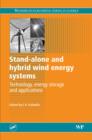 Image for Stand-alone and hybrid wind energy systems: technology, energy storage and applications