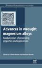 Image for Advances in Wrought Magnesium Alloys