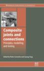 Image for Composite joints and connections  : principles, modelling and testing