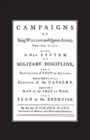 Image for A New System of Military Discipline for a Battalion of Foot in Action (1745) Campaigns of King William and Queen Anne 1689-1712