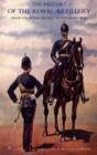 Image for History of the Royal Artillery from the Indian Mutiny to the Great War 1899-1914