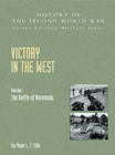 Image for Victory in the West : v. I : The Battle of Normandy, Official Campaign History