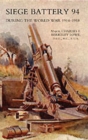 Image for Siege Battery 94 During the World War 1914-18