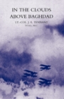 Image for In the Clouds Above Baghdad: Being the Records of an Air Commander